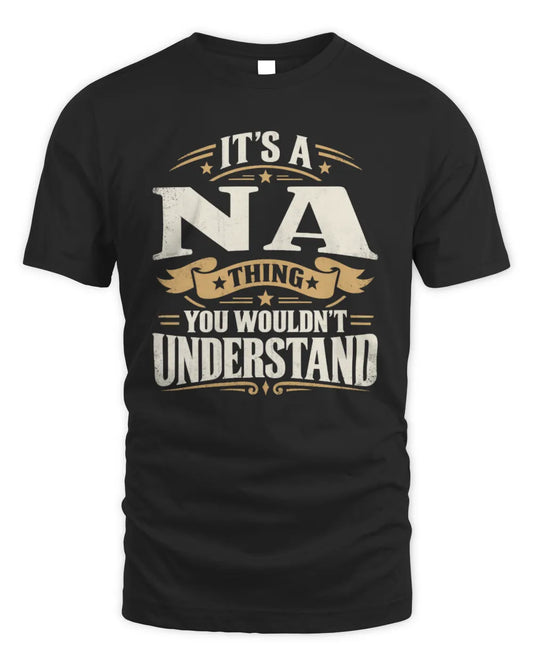 NA P08 TH51 - Personalized “It’s a/an [NAME] Thing – You Wouldn’t Understand” Shirt - Unisex Standard T-Shirt - Black