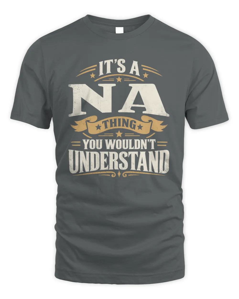 NA P08 TH51 - Personalized “It’s a/an [NAME] Thing – You Wouldn’t Understand” Shirt - Unisex Standard T-Shirt - Charcoal