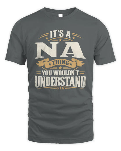 NA P08 TH51 - Personalized “It’s a/an [NAME] Thing – You Wouldn’t Understand” Shirt - Unisex Standard T-Shirt - Charcoal