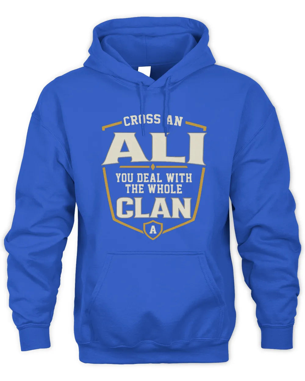 ALI NT1-K008 Cross A/An NAME, You Deal With the Whole Clan | Personalized Vintage T-Shirt - Unisex Hoodie - Royal