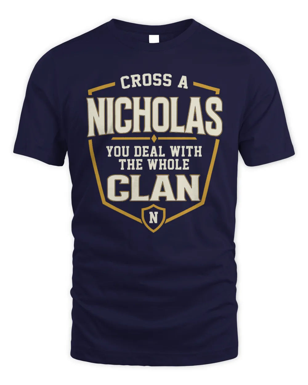 NICHOLAS NT1-K008 Cross A/An NAME, You Deal With the Whole Clan | Personalized Vintage T-Shirt - Unisex Standard T-Shirt - Navy