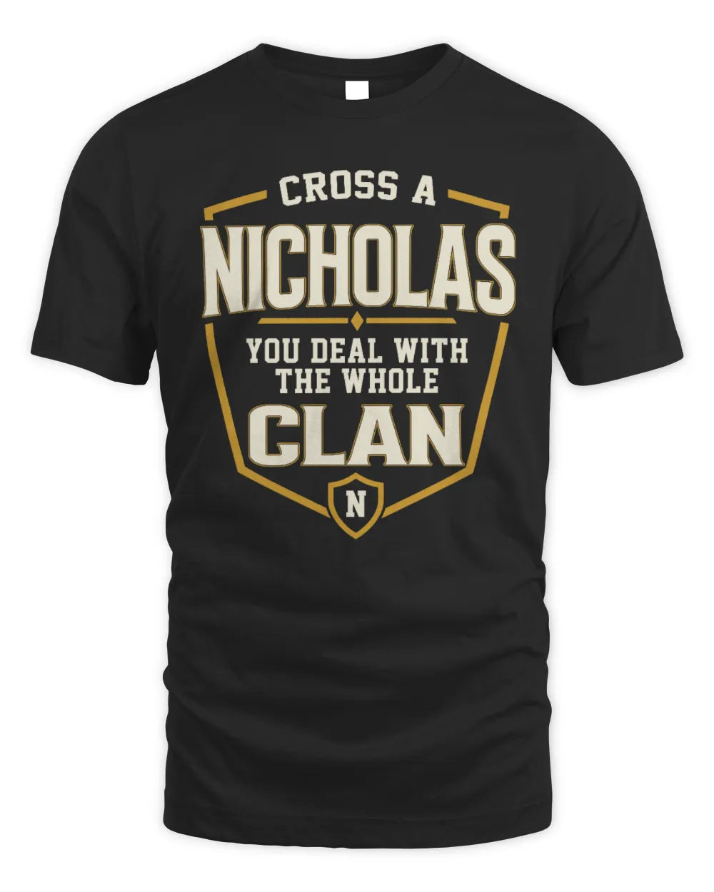 NICHOLAS NT1-K008 Cross A/An NAME, You Deal With the Whole Clan | Personalized Vintage T-Shirt - Unisex Standard T-Shirt - Black