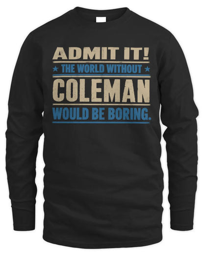 COLEMAN TP68-K2-968 – Personalized Funny Quote Apparel “The World Without NAME Would Be Boring” - Men's Long Sleeved T-Shirt - Black