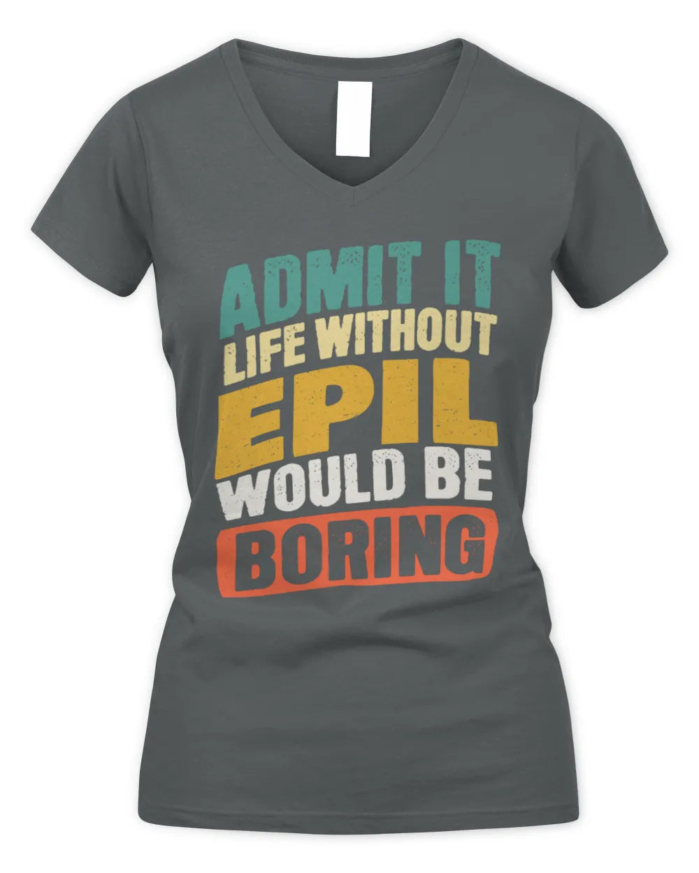 EPIL TP88-K4-229
Personalized Funny Quote Apparel “Life Without NAME Would Be Boring” - Women's V-Neck T-Shirt - Charcoal
