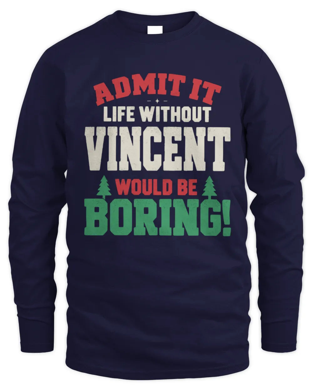 VINCENT P5 TH08 Christmas T-Shirt – “Life Without NAME Would Be Boring” - Men's Long Sleeved T-Shirt - Navy