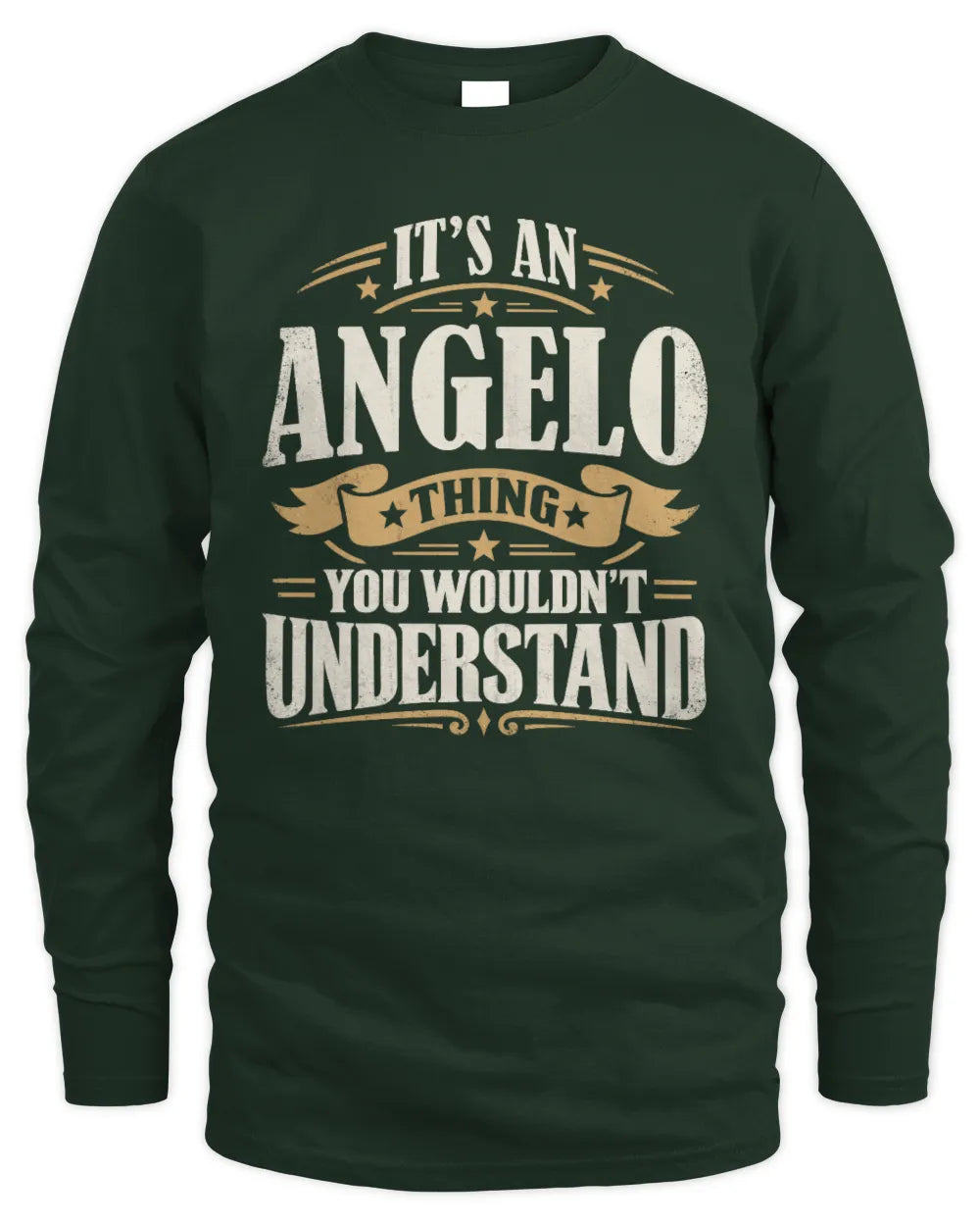 ANGELO P08 TH51 - Personalized “It’s a/an [NAME] Thing – You Wouldn’t Understand” Shirt - Men's Long Sleeved T-Shirt - Forest Green