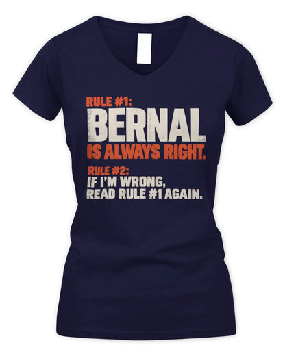 BERNAL NP1-H006 
Always Right Personalized Name T-Shirt – Funny Custom Name Shirt - Women's V-Neck T-Shirt - Navy
