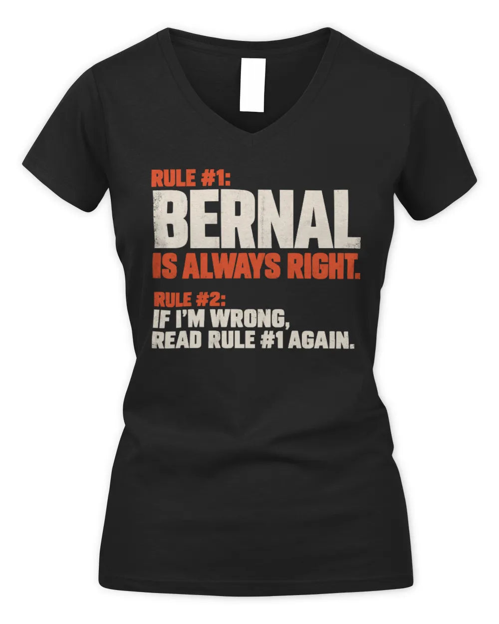 BERNAL NP1-H006 
Always Right Personalized Name T-Shirt – Funny Custom Name Shirt - Women's V-Neck T-Shirt - Black