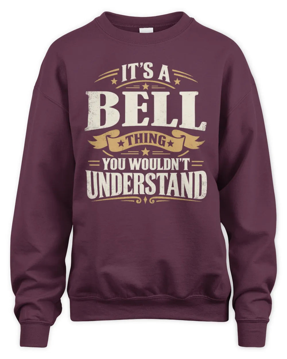 BELL P08 TH51 - Personalized “It’s a/an [NAME] Thing – You Wouldn’t Understand” Shirt - Unisex Sweatshirt - Maroon
