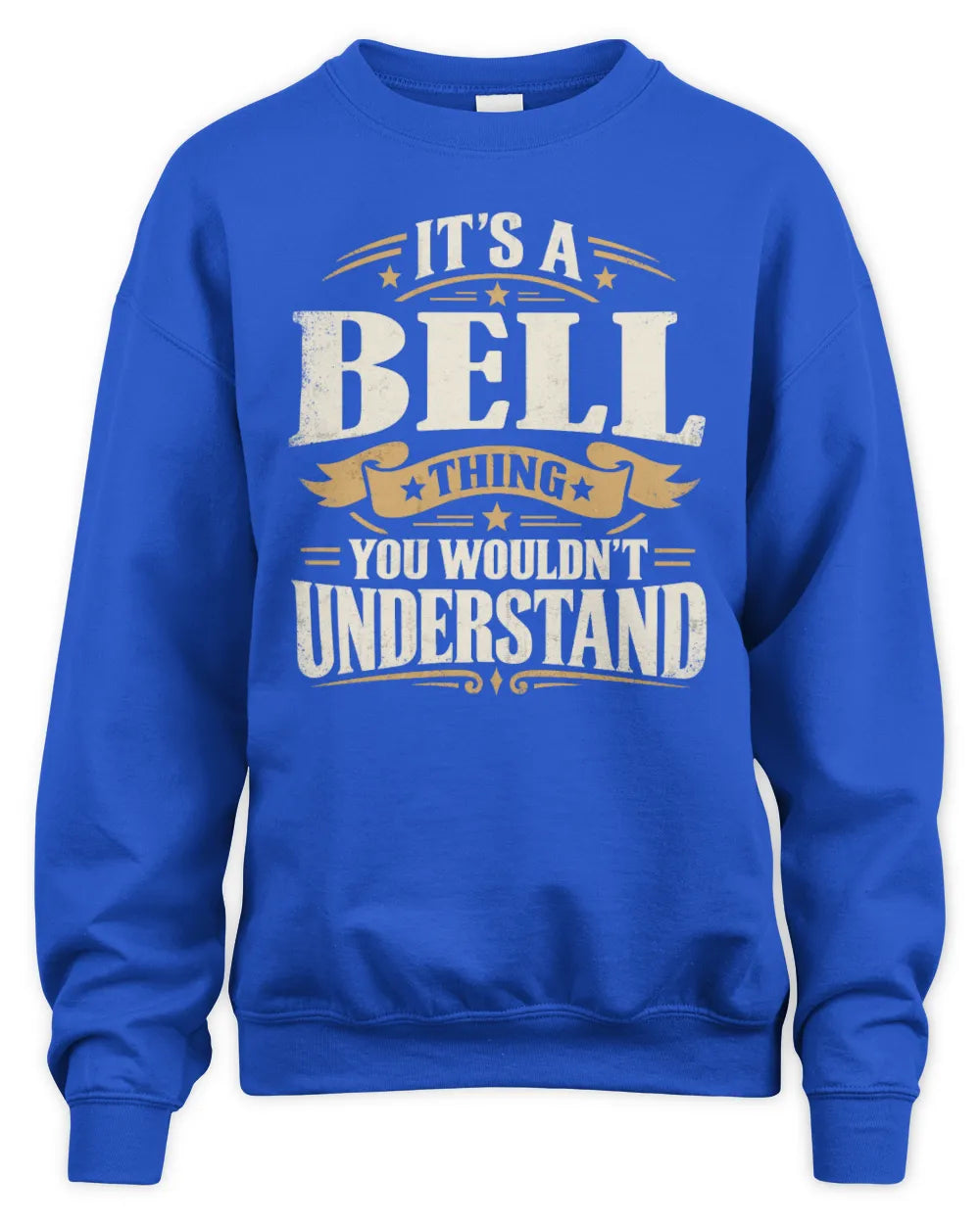 BELL P08 TH51 - Personalized “It’s a/an [NAME] Thing – You Wouldn’t Understand” Shirt - Unisex Sweatshirt - Royal