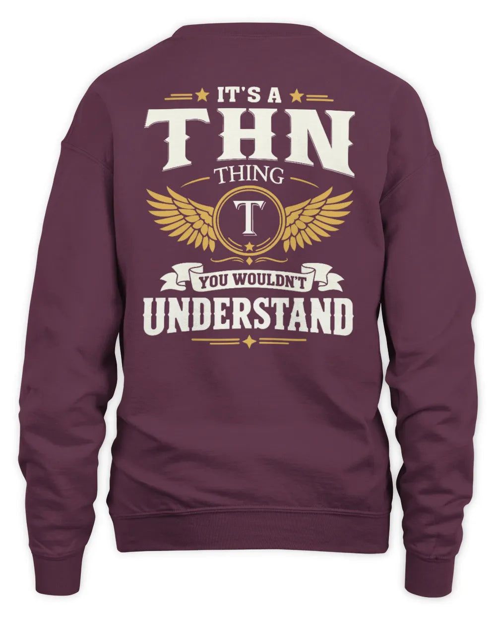 THN KT06-M008 It’s a [NAME] Thing – You Wouldn’t Understand | Personalized Vintage T-Shirt - Unisex Sweatshirt - Maroon