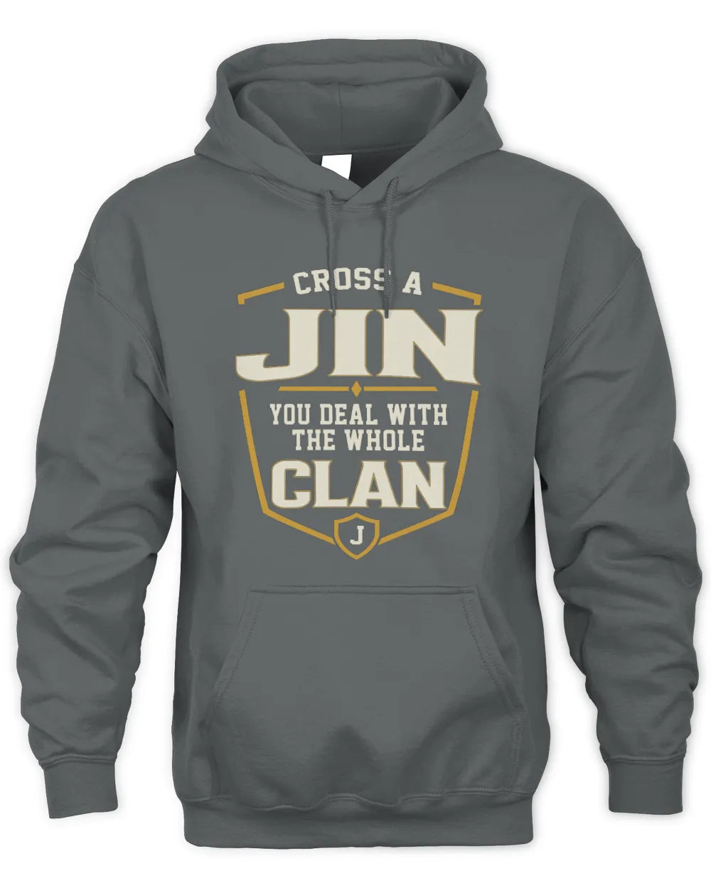 JIN NT1-K008 Cross A/An NAME, You Deal With the Whole Clan | Personalized Vintage T-Shirt - Unisex Hoodie - Charcoal