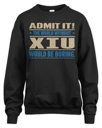 XIU TP68-K2-968 – Personalized Funny Quote Apparel “The World Without NAME Would Be Boring” - Unisex Sweatshirt - Black