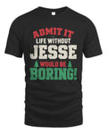 JESSE P5 TH08 Christmas T-Shirt – “Life Without NAME Would Be Boring” - Unisex Standard T-Shirt - Black