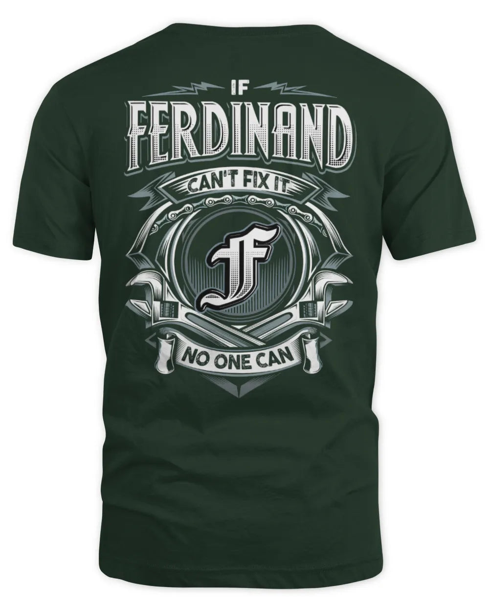 FERDINAND AP81-K4-626 - Personalized Ahmed Quote Apparel “If Ahmed Can't Fix It, No One Can” - Unisex Standard T-Shirt - Forest Green