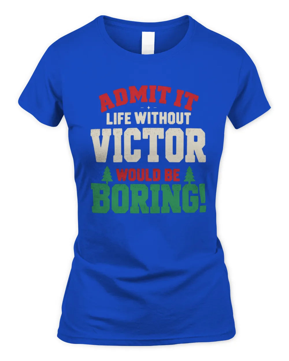 VICTOR P5 TH08 Christmas T-Shirt – “Life Without NAME Would Be Boring” - Women's Standard T-Shirt - Royal