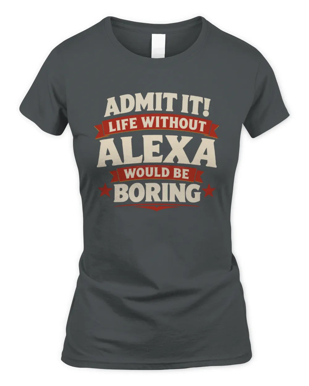 ALEXA P4 KT003 Personalized Funny Quote Apparel “Life Without NAME Would Be Boring” - Women's Standard T-Shirt - Charcoal