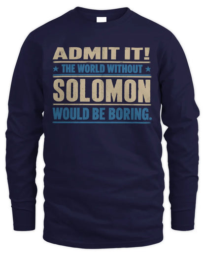 SOLOMON TP68-K2-968 – Personalized Funny Quote Apparel “The World Without NAME Would Be Boring” - Men's Long Sleeved T-Shirt - Navy