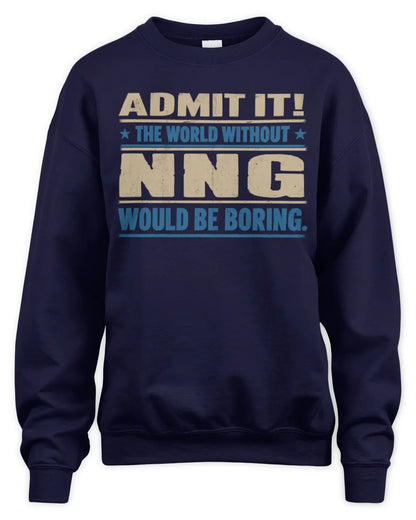 NNG TP68-K2-968 – Personalized Funny Quote Apparel “The World Without NAME Would Be Boring” - Unisex Sweatshirt - Navy