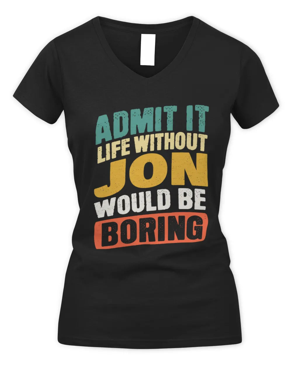 JON TP88-K4-229
Personalized Funny Quote Apparel “Life Without NAME Would Be Boring” - Women's V-Neck T-Shirt - Black