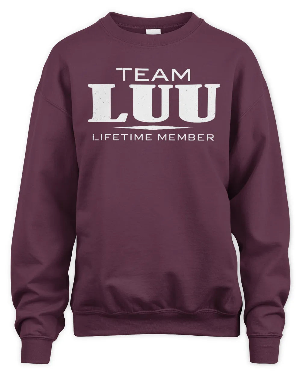 LUU BL62-K4-128 - Personalized “Team NAME Lifetime Member” - Unisex Sweatshirt - Maroon