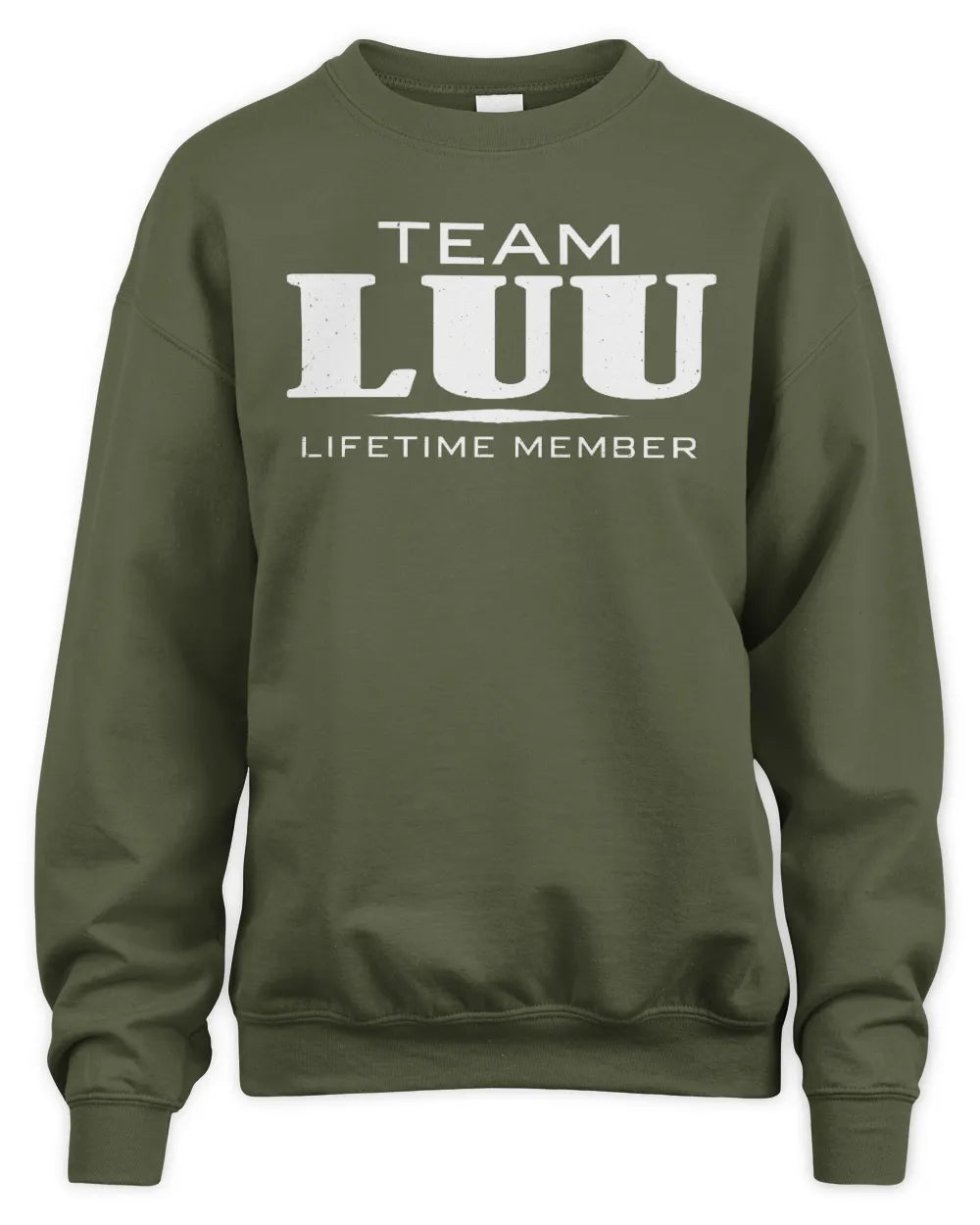 LUU BL62-K4-128 - Personalized “Team NAME Lifetime Member” - Unisex Sweatshirt - Military Green