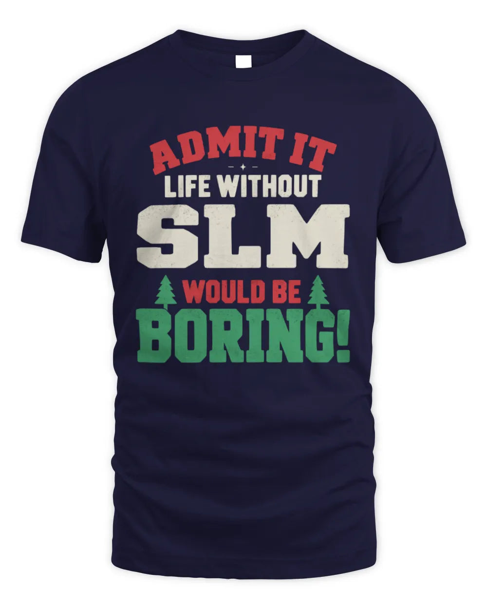 SLM P5 TH08 Christmas T-Shirt – “Life Without NAME Would Be Boring” - Unisex Standard T-Shirt - Navy