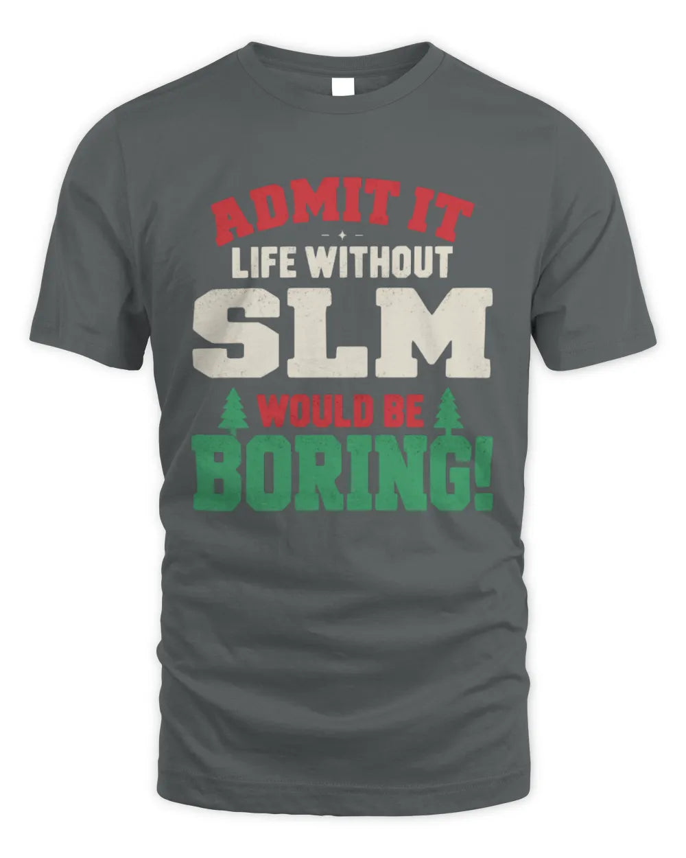 SLM P5 TH08 Christmas T-Shirt – “Life Without NAME Would Be Boring” - Unisex Standard T-Shirt - Charcoal