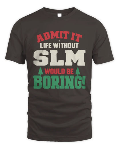 SLM P5 TH08 Christmas T-Shirt – “Life Without NAME Would Be Boring” - Unisex Standard T-Shirt - Dark Chocolate