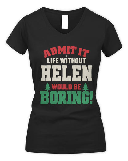 HELEN P5 TH08 Christmas T-Shirt – “Life Without NAME Would Be Boring” - Women's V-Neck T-Shirt - Black