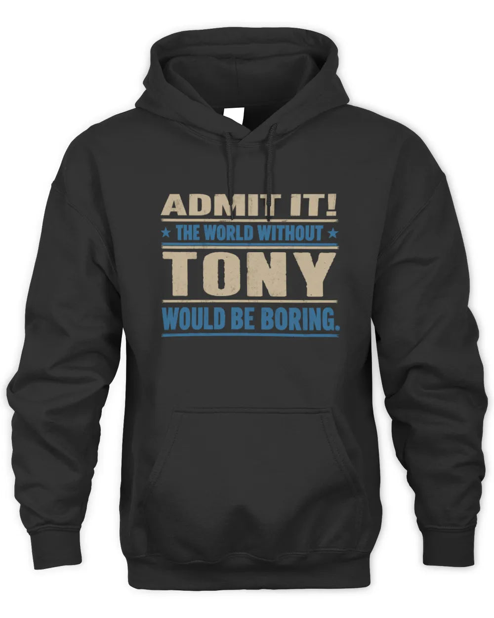 TONY TP68-K2-968 – Personalized Funny Quote Apparel “The World Without NAME Would Be Boring” - Unisex Hoodie - Black