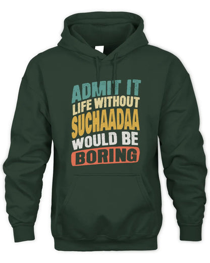 SUCHAADAA TP88-K4-229
Personalized Funny Quote Apparel “Life Without NAME Would Be Boring” - Unisex Hoodie - Forest Green