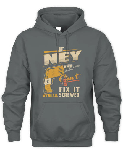 NEY TP22-K4-228 - Personalized Handyman T-Shirt “If AARON Can’t Fix It, We’re All Screwed” - Unisex Hoodie - Charcoal