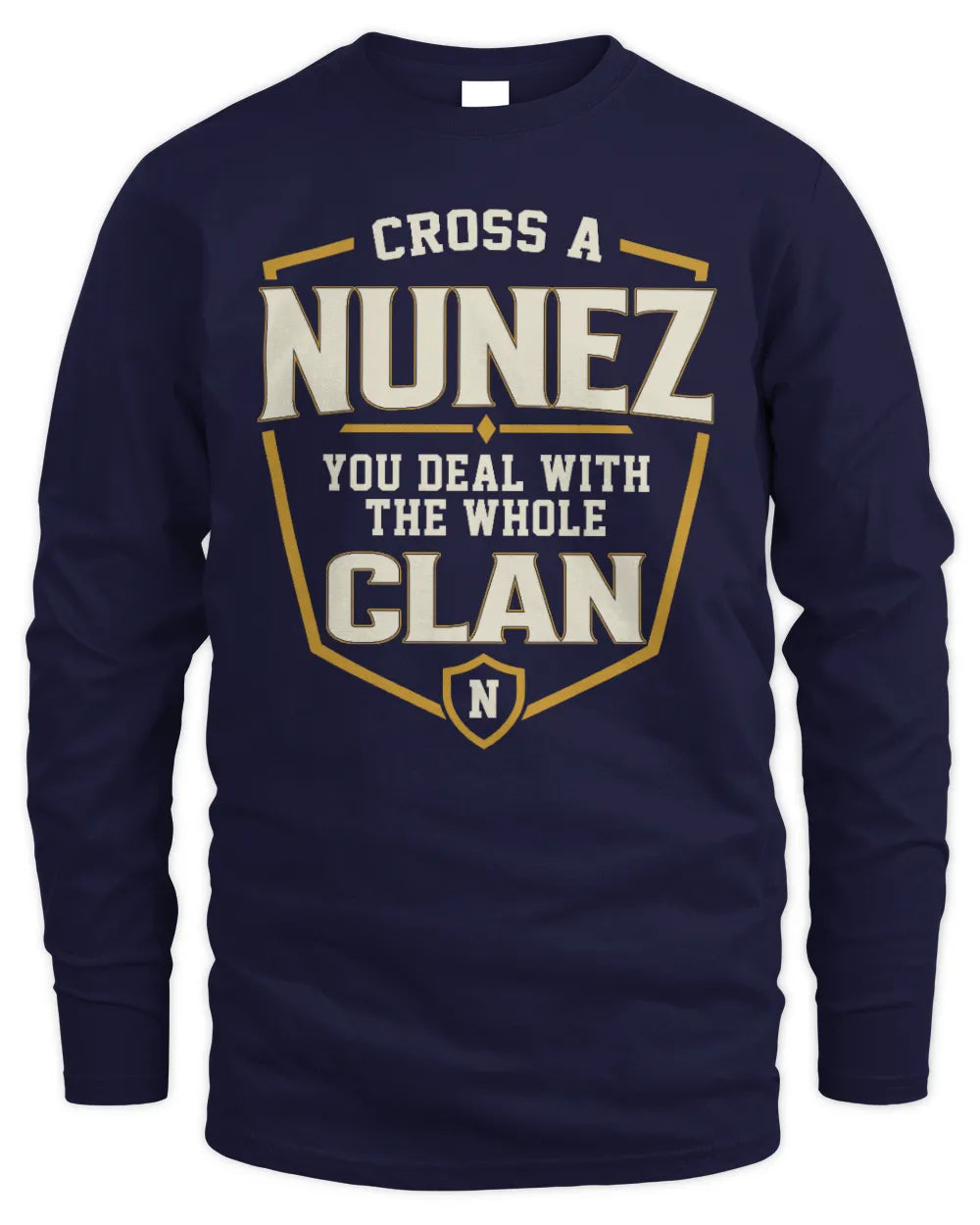 NUNEZ NT1-K008 Cross A/An NAME, You Deal With the Whole Clan | Personalized Vintage T-Shirt - Men's Long Sleeved T-Shirt - Navy