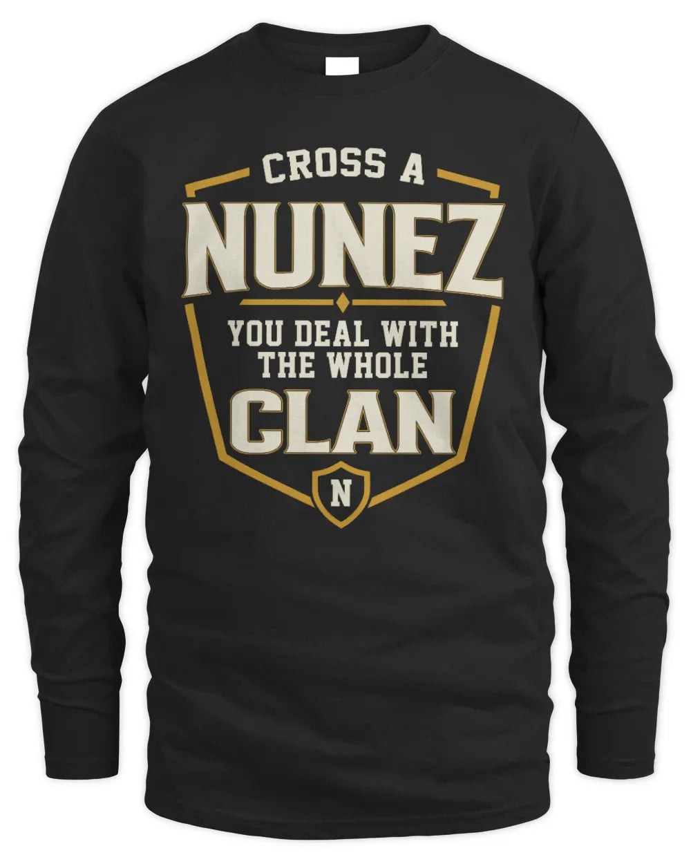 NUNEZ NT1-K008 Cross A/An NAME, You Deal With the Whole Clan | Personalized Vintage T-Shirt - Men's Long Sleeved T-Shirt - Black