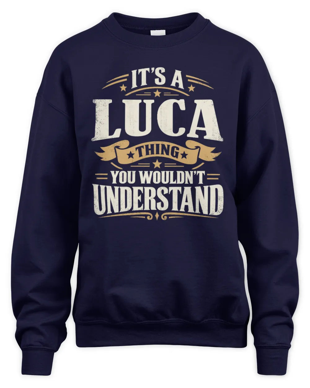 LUCA P08 TH51 - Personalized “It’s a/an [NAME] Thing – You Wouldn’t Understand” Shirt - Unisex Sweatshirt - Navy