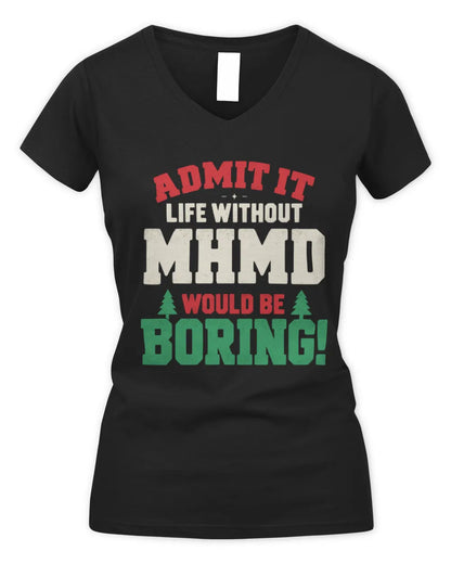 MHMD P5 TH08 Christmas T-Shirt – “Life Without NAME Would Be Boring” - Women's V-Neck T-Shirt - Black