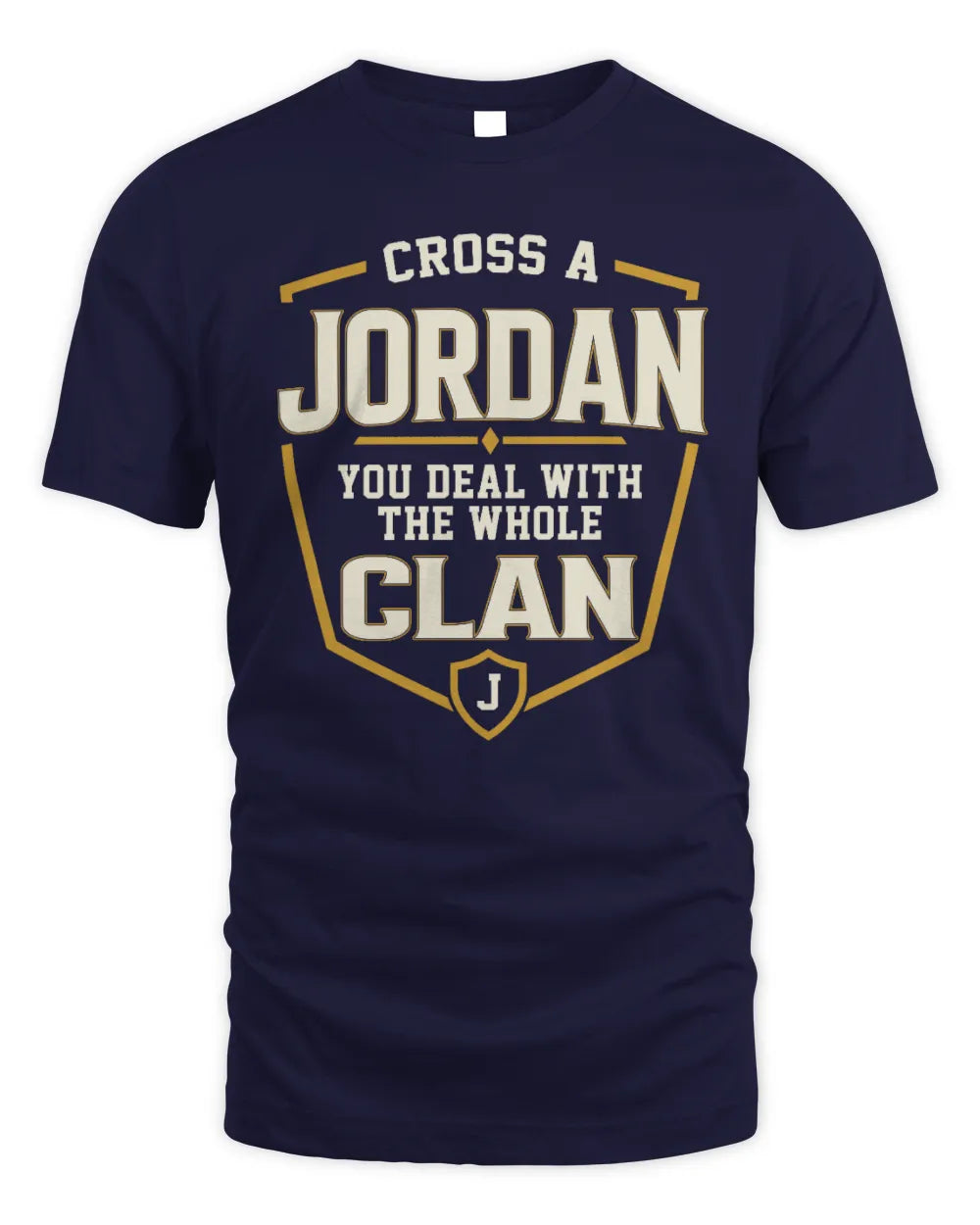 JORDAN NT1-K008 Cross A/An NAME, You Deal With the Whole Clan | Personalized Vintage T-Shirt - Unisex Standard T-Shirt - Navy