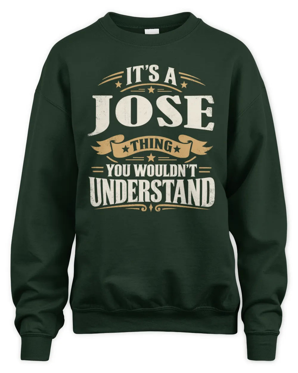 JOSE P08 TH51 - Personalized “It’s a/an [NAME] Thing – You Wouldn’t Understand” Shirt - Unisex Sweatshirt - Forest Green
