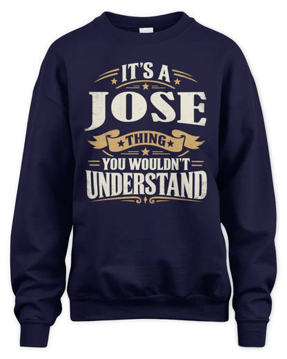 JOSE P08 TH51 - Personalized “It’s a/an [NAME] Thing – You Wouldn’t Understand” Shirt - Unisex Sweatshirt - Navy