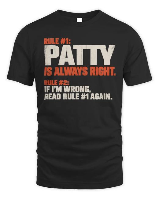 PATTY NP1-H006 
Always Right Personalized Name T-Shirt – Funny Custom Name Shirt