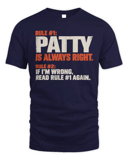 PATTY NP1-H006 
Always Right Personalized Name T-Shirt – Funny Custom Name Shirt - Unisex Standard T-Shirt - Navy