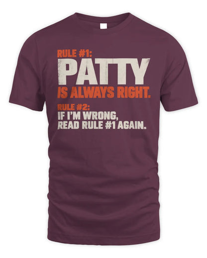 PATTY NP1-H006 
Always Right Personalized Name T-Shirt – Funny Custom Name Shirt - Unisex Standard T-Shirt - Maroon