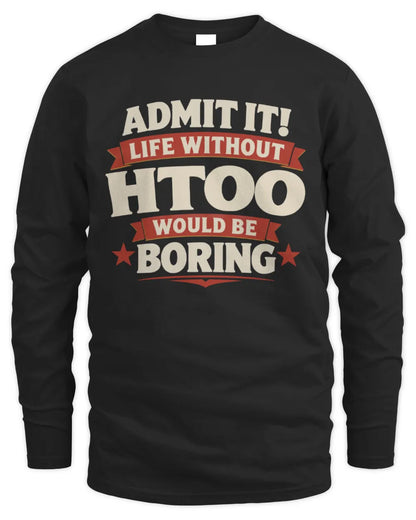 HTOO P4 KT003 Personalized Funny Quote Apparel “Life Without NAME Would Be Boring” - Men's Long Sleeved T-Shirt - Black