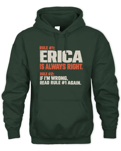 ERICA NP1-H006 - Always Right Personalized Name T-Shirt – Funny Custom Name Shirt - Unisex Hoodie - Forest Green
