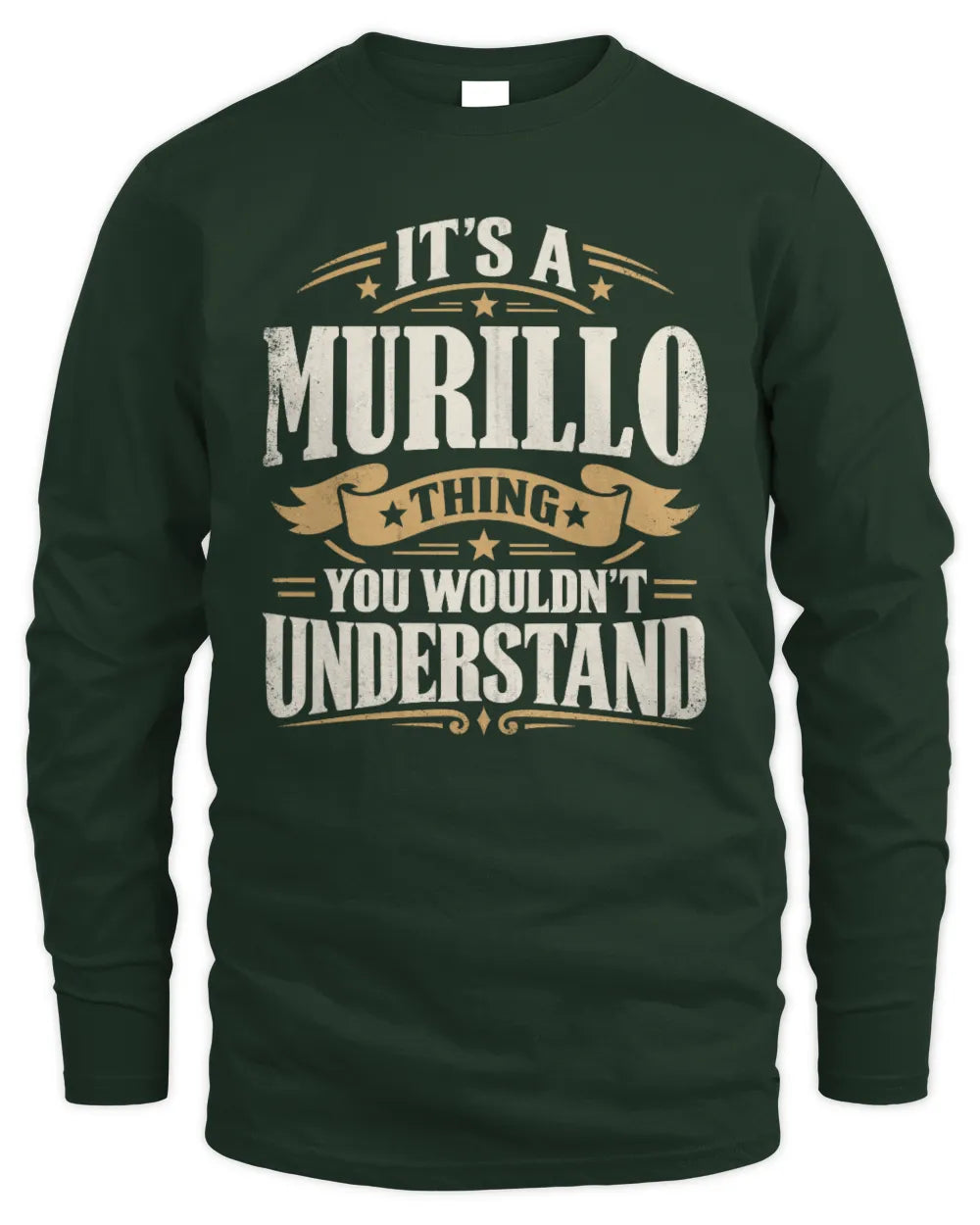 MURILLO P08 TH51 - Personalized “It’s a/an [NAME] Thing – You Wouldn’t Understand” Shirt - Men's Long Sleeved T-Shirt - Forest Green