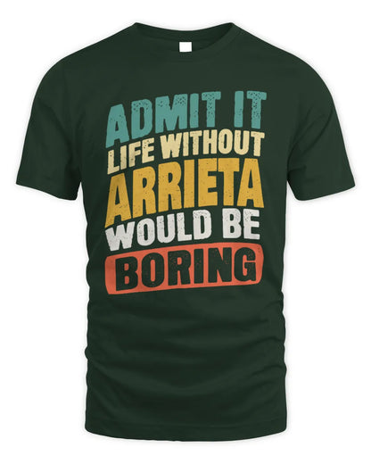 ARRIETA TP88-K4-229
Personalized Funny Quote Apparel “Life Without NAME Would Be Boring” - Unisex Standard T-Shirt - Forest Green