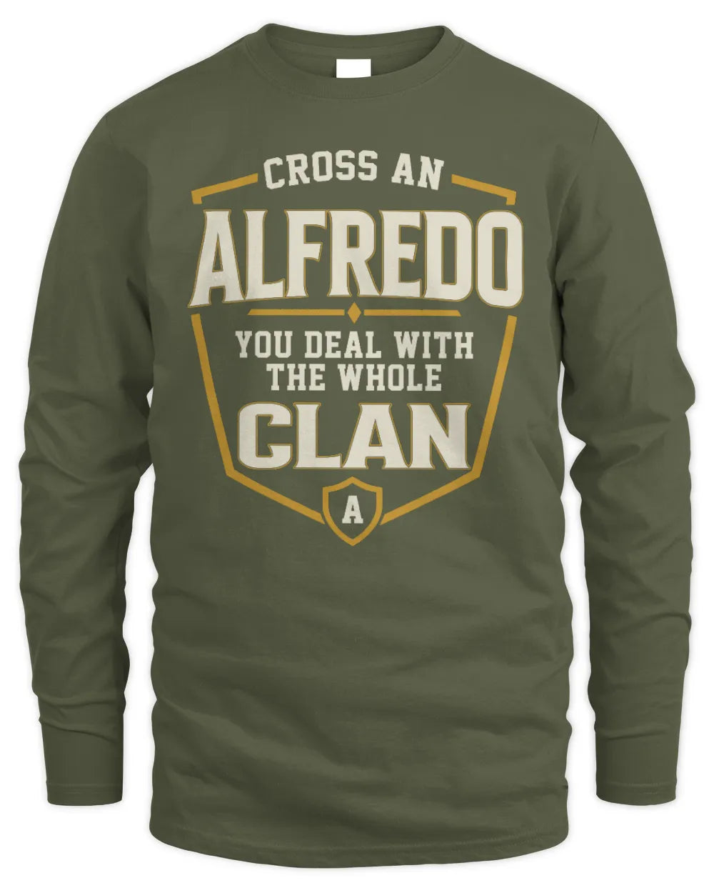 ALFREDO NT1-K008 Cross A/An NAME, You Deal With the Whole Clan | Personalized Vintage T-Shirt - Men's Long Sleeved T-Shirt - Military Green