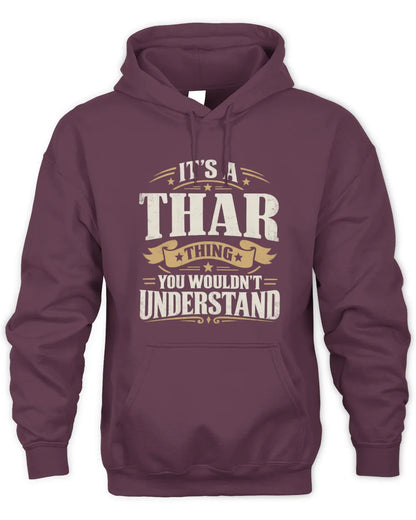 THAR P08 TH51 - Personalized “It’s a/an [NAME] Thing – You Wouldn’t Understand” Shirt - Unisex Hoodie - Maroon