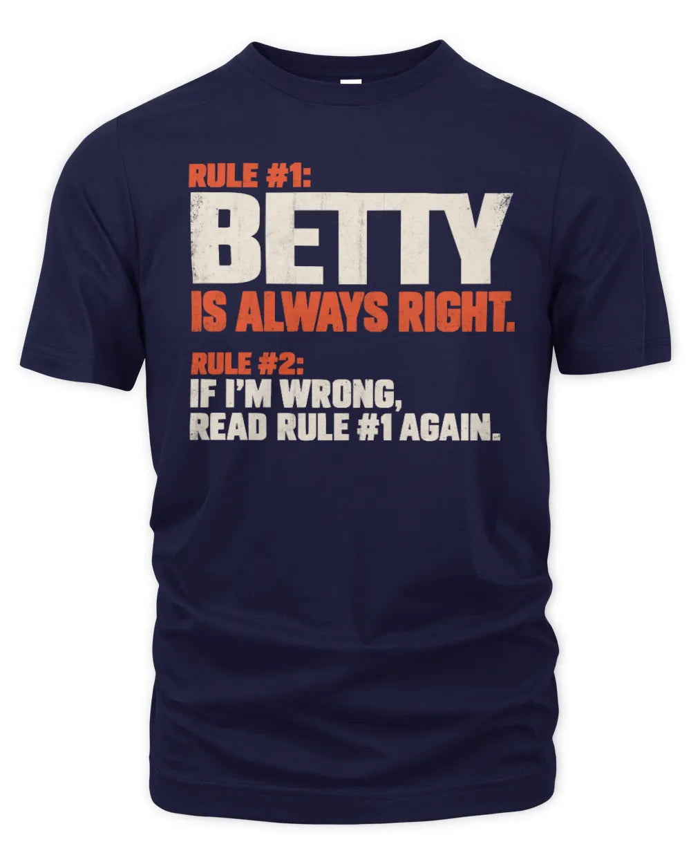 BETTY NP1-H006 - Always Right Personalized Name T-Shirt – Funny Custom Name Shirt - Unisex Standard T-Shirt - Navy